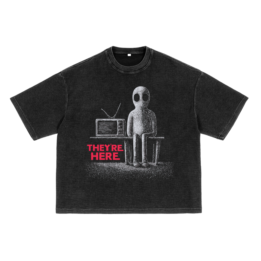 They're Here T-Shirt