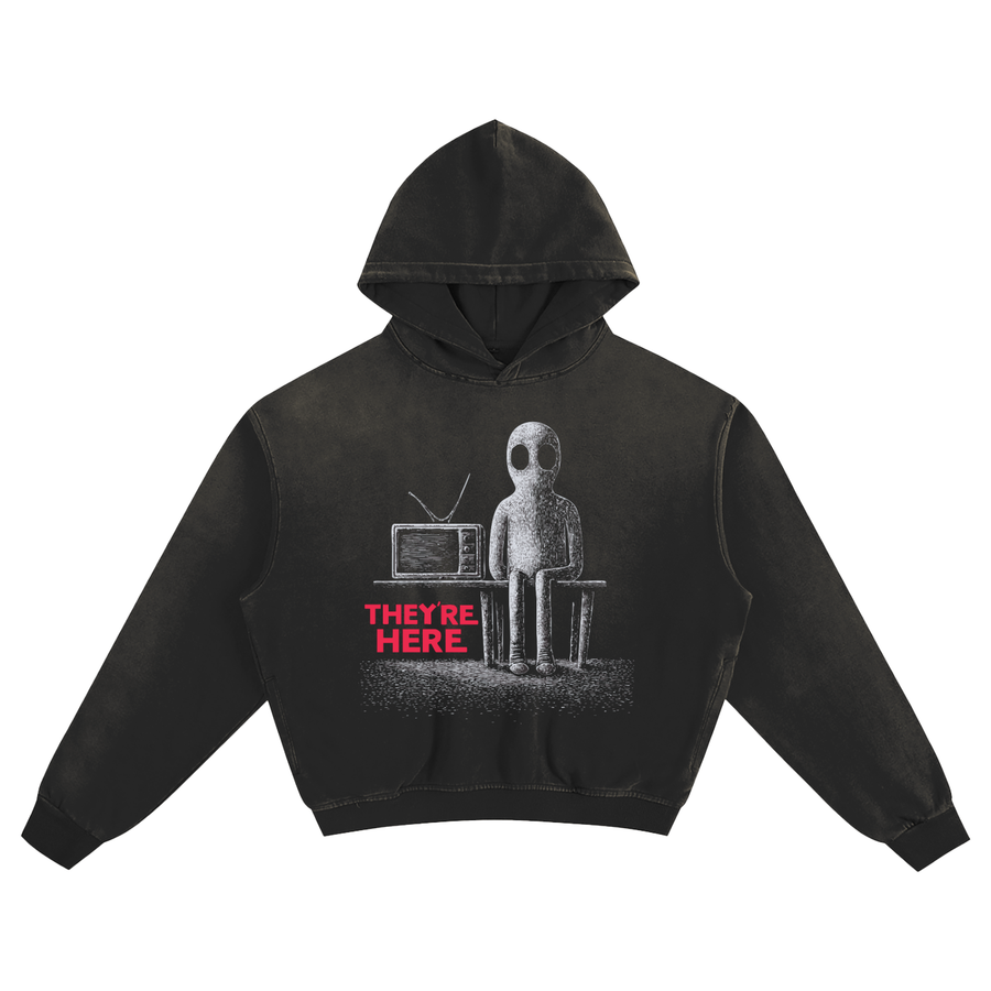 They're Here Hoodie